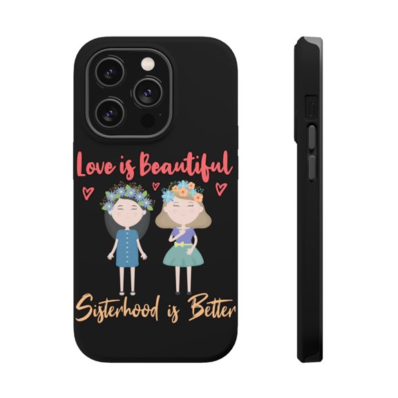 DistinctInk Tough Case for Apple iPhone 15 PRO (6.1" Screen), Compatible with MagSafe Charging - Love Beautiful Sisterhood Better