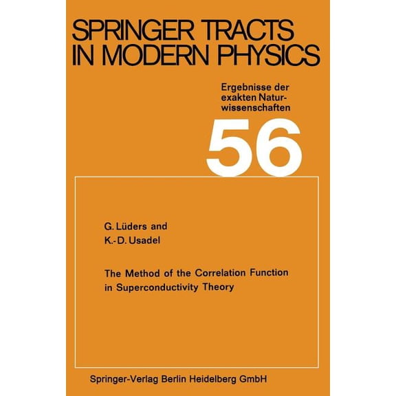Springer Tracts in Modern Physics The Method of the Correlation Function in Superconductivity Theory, Book 56, (Paperback)