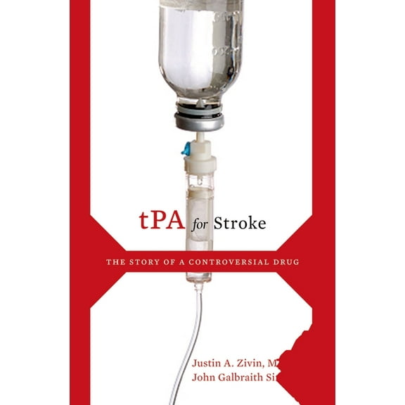 tPA for Stroke: The Story of a Controversial Drug, (Hardcover)