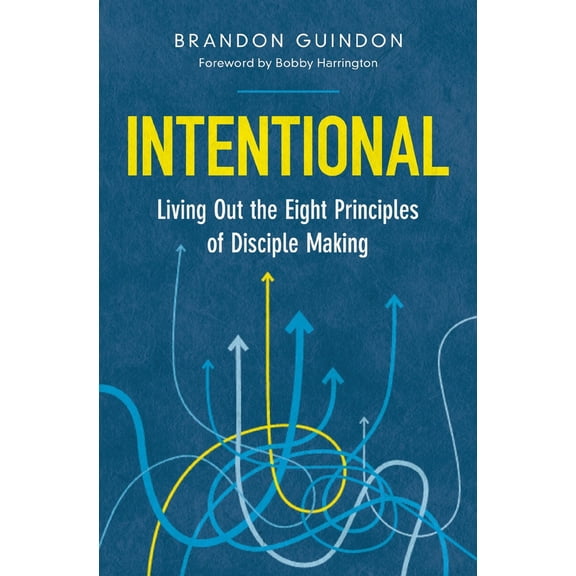 Pre-Owned Intentional: Living Out the Eight Principles of Disciple Making (Paperback) 0310155207 9780310155201