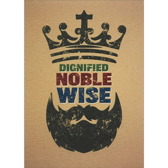 Avanti Press Dignified, Noble, Wise: King's Crown and Beard Funny Over the Hill Birthday Card for Man