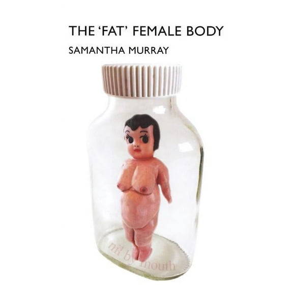 The 'Fat' Female Body, (Hardcover)