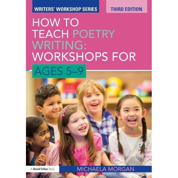 Writers' Workshop How to Teach Poetry Writing: Workshops for Ages 5-9, (Paperback)