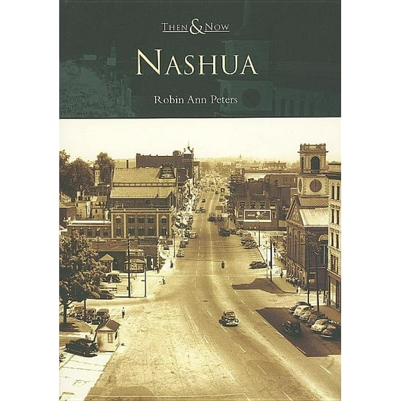 Then and Now Nashua, (Paperback)