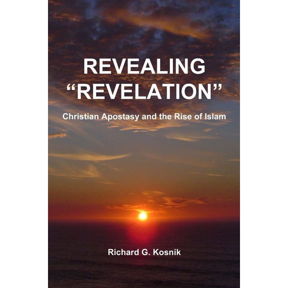 Revealing Revelation: Apostasy and the Rise of Islam, (Paperback)