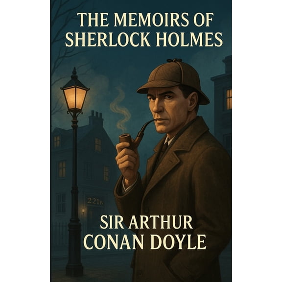 The Memoirs Of Sherlock Holmes (Illustrated), (Paperback)