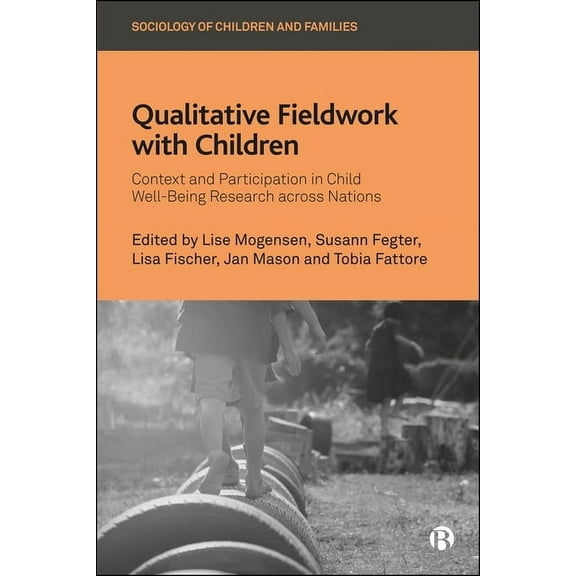 Sociology of Children and Families Qualitative Fieldwork with Children: Context and Participation in Child Well-Being Research Across Nations, (Hardcover)