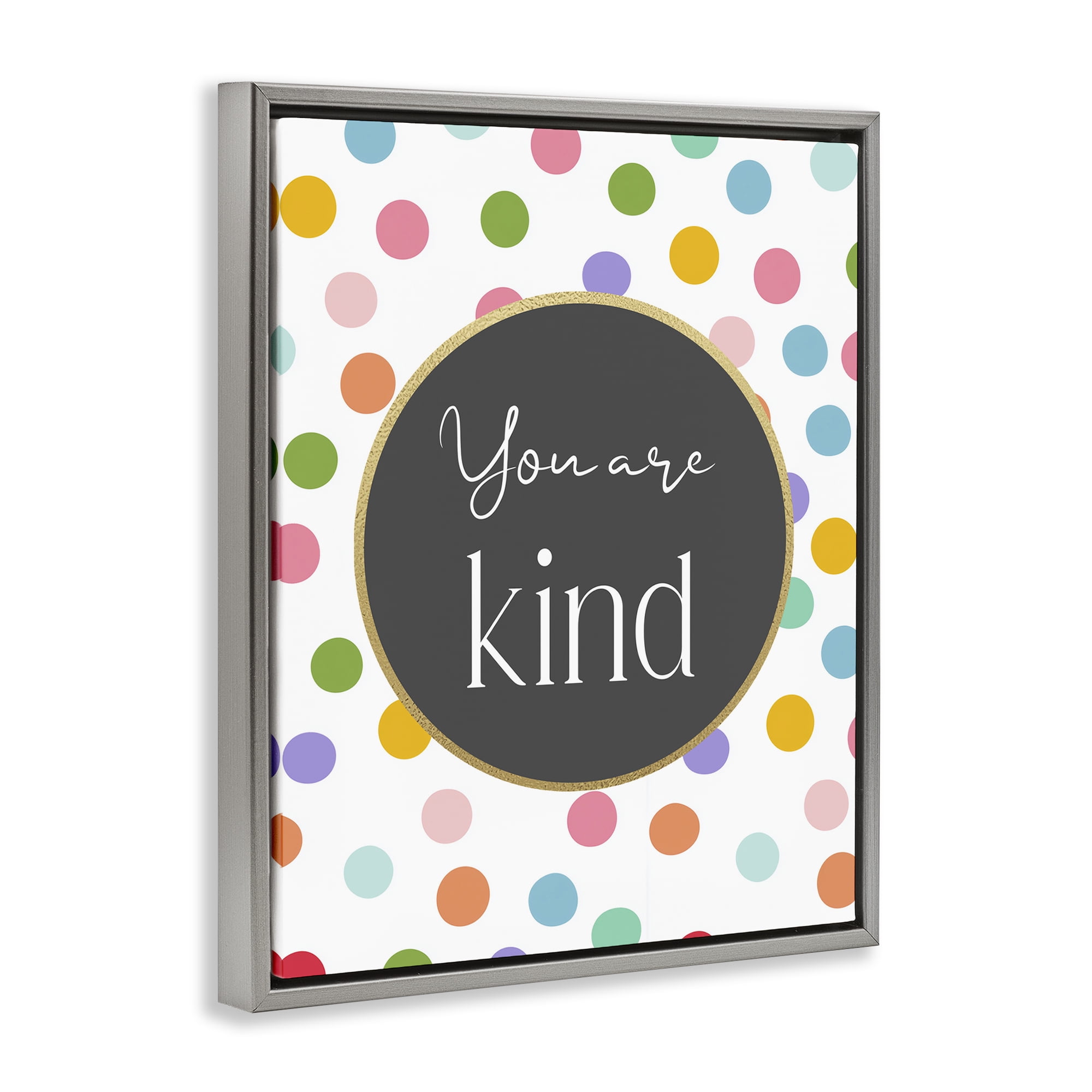 Stupell Industries You Are Kind Polka Dots Gray Framed Floater Canvas Wall Art, design by Christine Simpson Art