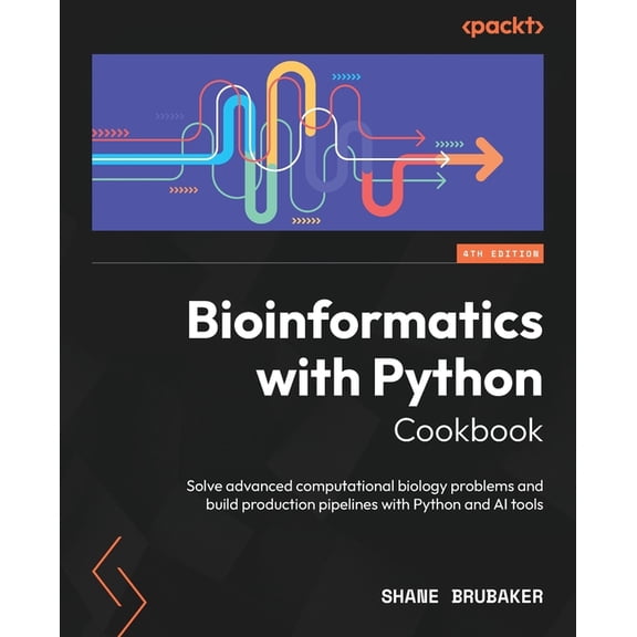 Bioinformatics with Python Cookbook - Fourth Edition: Solve advanced computational biology problems and build production, (Paperback)
