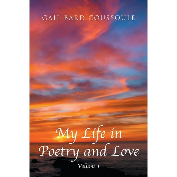 My Life in Poetry and Love: Volume 1, (Paperback)
