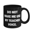thumbnail image 2 of Brilliant Teacher 15oz Mug, Do Not Make Me Use My Teacher Voice, Gifts F Cowkers, Present From Colleagues, Cup F Teacher, 2 of 2
