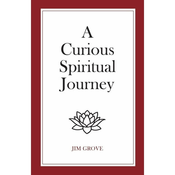 A Curious Spiritual Journey, (Paperback)