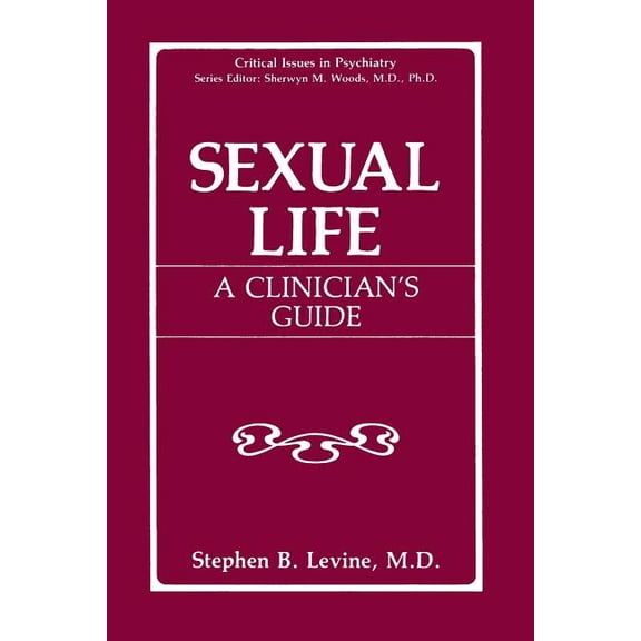 Critical Issues in Psychiatry Sexual Life: A Clinician's Guide, (Paperback)
