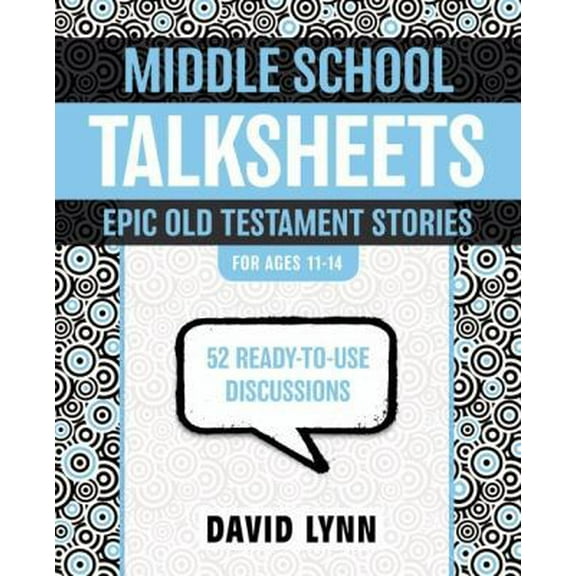 Pre-Owned Middle School Talksheets, Epic Old Testament Stories: 52 Ready-To-Use Discussions (Paperback) 0310889294 9780310889298