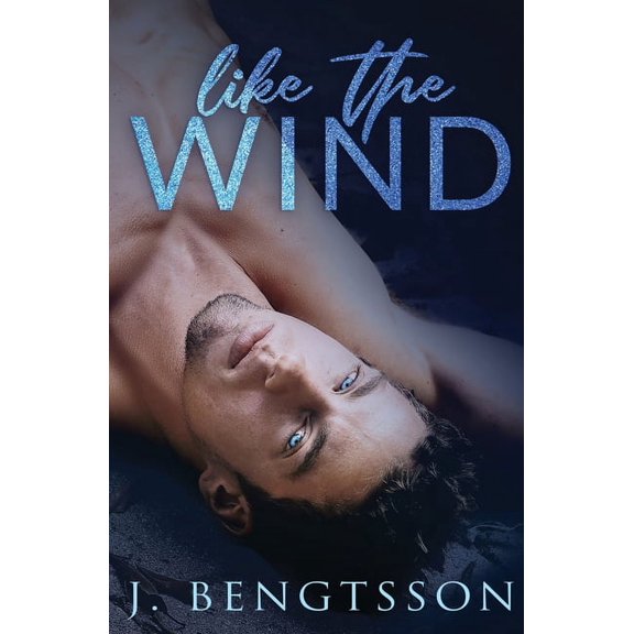 Like The Wind: A Fiery Rock Star Romance, (Paperback)