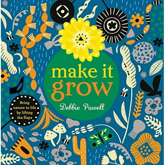 Pre-Owned Make It Grow: Bring Nature to Life by Lifting the Flaps (Hardcover) 1847807895 9781847807892