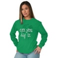 thumbnail image 4 of Gardener Can You Dig Gardening Humor Women's Long Sleeve T Shirt Brisco Brands S, 4 of 6