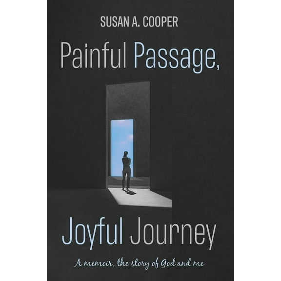 Painful Passage, Joyful Journey (Hardcover)