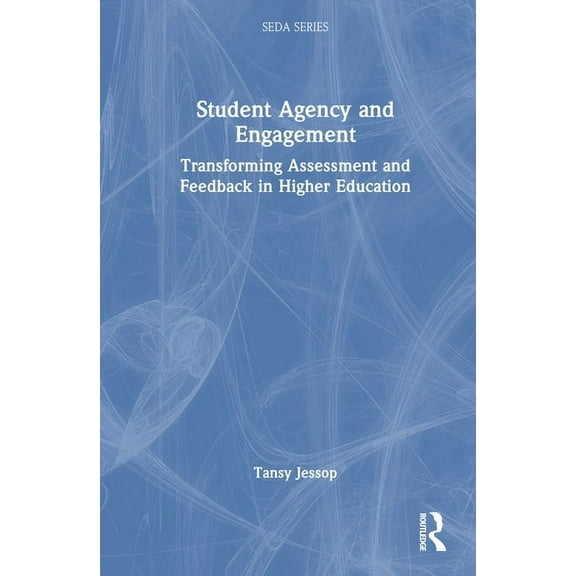 Seda Student Agency and Engagement: Transforming Assessment and Feedback in Higher Education, (Hardcover)