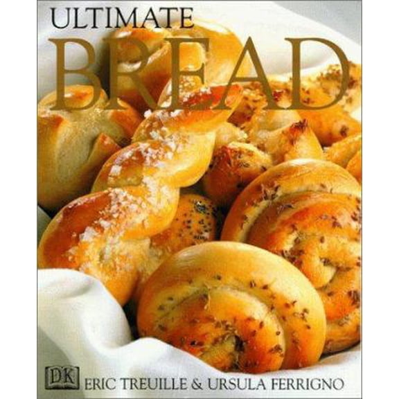 Pre-Owned Ultimate Bread (Hardcover) 0789435136 9780789435132