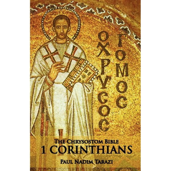 Pre-Owned The Chrysostom Bible - 1 Corinthians: A Commentary (Paperback) 1601910169 9781601910165