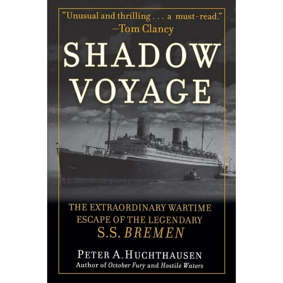 Shadow Voyage: The Extraordinary Wartime Escape of the Legendary SS Bremen, (Hardcover)