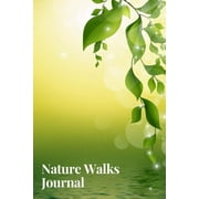 Nature Walks Journal: Half Wide Ruled / Half Blank Notebook to Record Observations of the Natural World