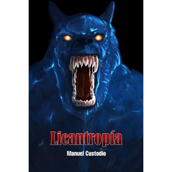 LicantropÃa: El mito del hombre lobo en la cultura occidental, (Paperback)