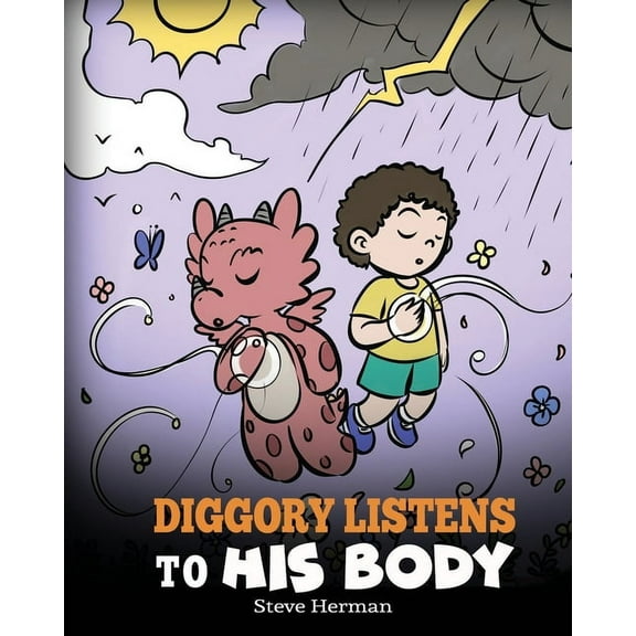 My Dragon Books Diggory Listens to His Body: A Dragon's Story About Sensations and Feelings, Book 67, (Paperback)