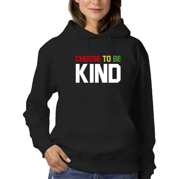 Choose To Be Kind, Quote Hoodie Women -GoatDeals Designs, Female 3X-Large