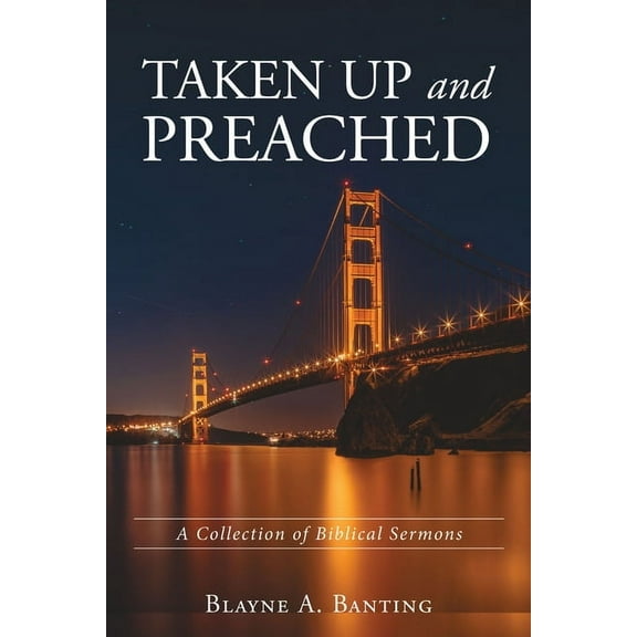 Taken Up and Preached (Hardcover)
