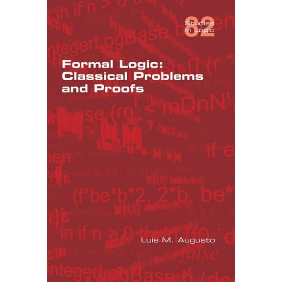 Formal Logic: Classical Problems and Proofs (Paperback)