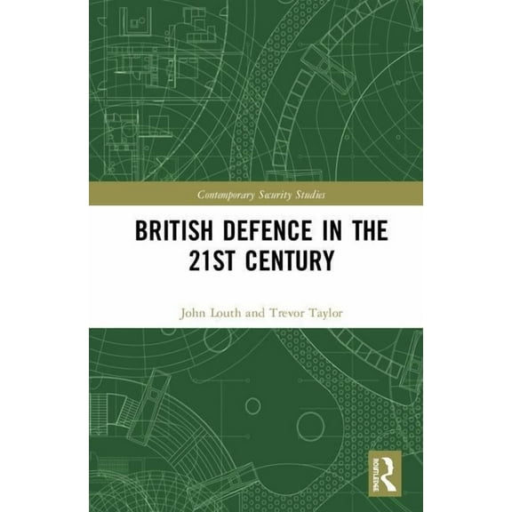 Contemporary Security Studies British Defence in the 21st Century, (Hardcover)