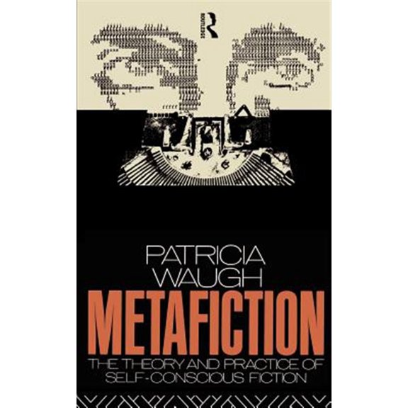 Pre-Owned Metafiction: The Theory and Practice of Self-Conscious Fiction (Paperback) 0415030064 9780415030069
