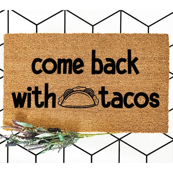 Doormat Come Back With Tacos Welcome Mat Birthday Gift Porch Decor Wel (18" x 30") #5982