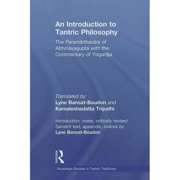 Routledge Studies in Tantric Traditions An Introduction to Tantric Philosophy, (Paperback)