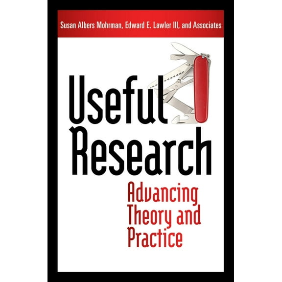 Useful Research : Advancing Theory and Practice (Hardcover)