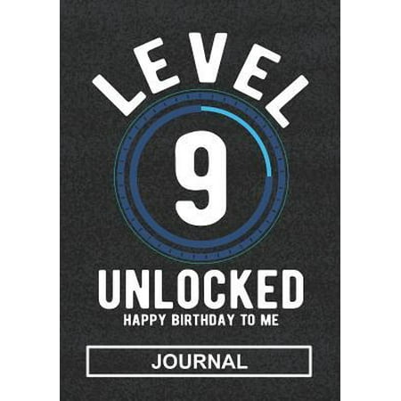 Level 9 Unlocked Happy Birthday To Me - Journal: Great Gift For 9 Years Old Kid/Birthday Present To Cute Boy Or Girl/Birthday Journal/Blank Line Journ