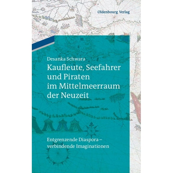 Kaufleute, Seefahrer und Piraten im Mittelmeerraum der Neuzeit, (Hardcover)