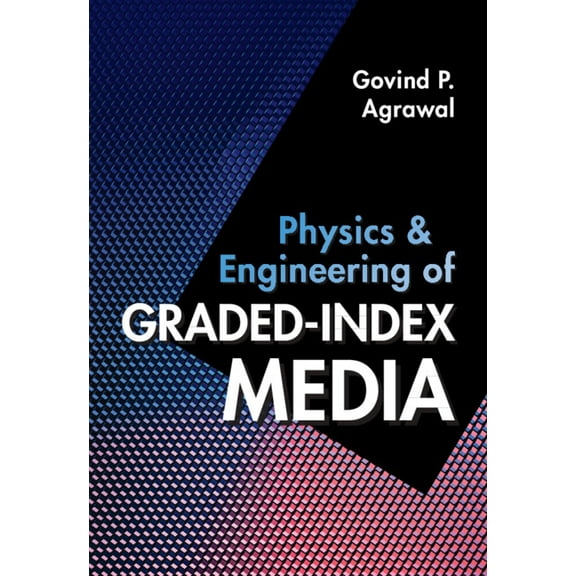 Physics and Engineering of Graded-Index Media, (Hardcover)