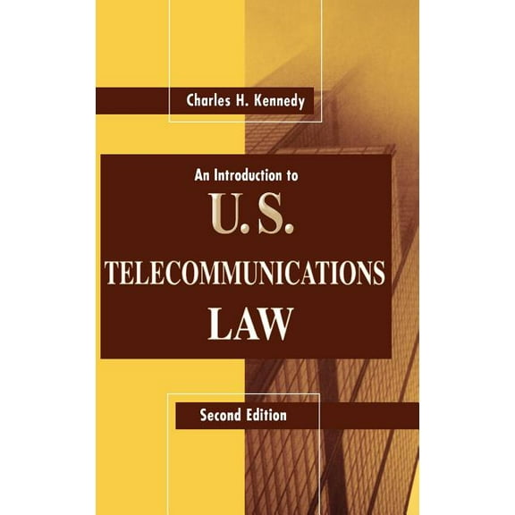 Artech House Telecommunications Library: Intro Us Telecommunications Law 2e (Hardcover)