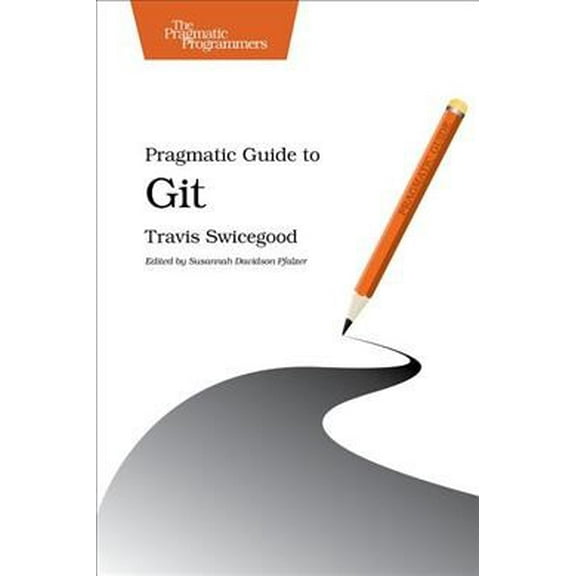 Pragmatic Programmers: Pragmatic Guide to Git (Paperback)