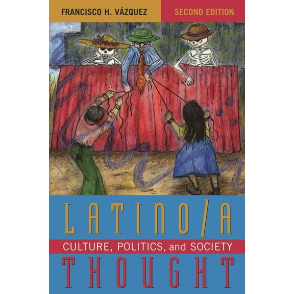 Latino/a Thought: Culture, Politics, and Society, (Hardcover)