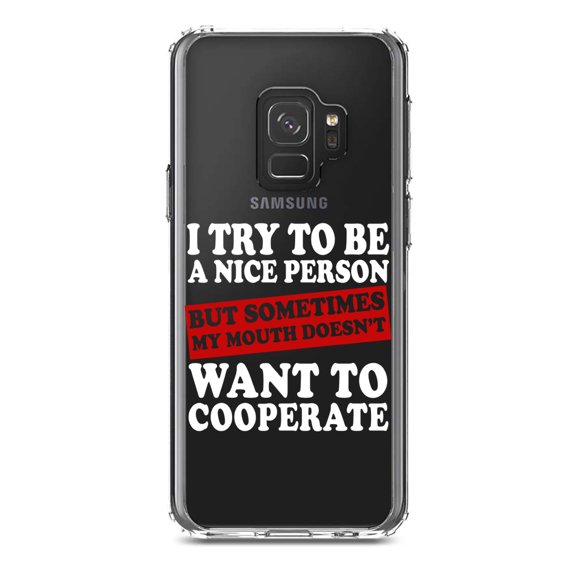 DistinctInk Clear Shockproof Hybrid Case for Samsung Galaxy S9 (5.8" Screen) - TPU Bumper Acrylic Back Tempered Glass Screen Protector - Try to Be Nice Person Mouth Doesn't Cooperate