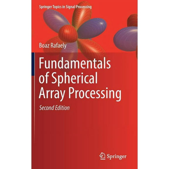 Springer Topics in Signal Processing Fundamentals of Spherical Array Processing, Book 16, (Hardcover)