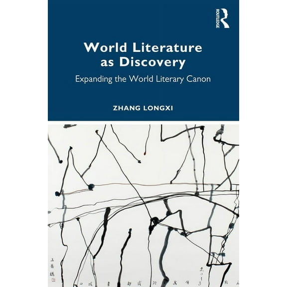 World Literature as Discovery: Expanding the World Literary Canon, (Paperback)