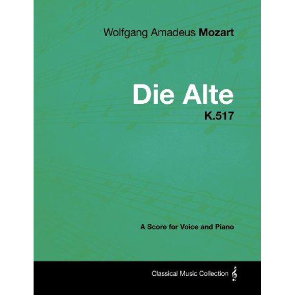 Wolfgang Amadeus Mozart - Die Alte - K.517 - Partition pour Voix et Piano