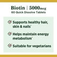 thumbnail image 4 of Nature's Bounty Quick Dissolve Biotin Tablets, 5000mcg, 60 Ct, 4 of 4