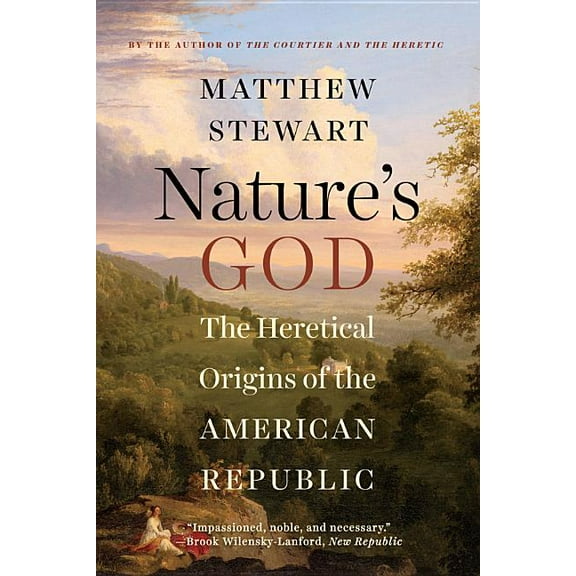 Nature's God: The Heretical Origins of the American Republic, (Paperback)