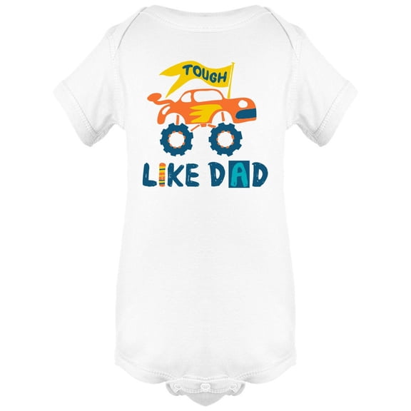 Tough Like Dad Monster Truck Bodysuit Infant -Image by Shutterstock, Newborn